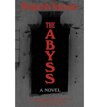 The Abyss - Marguerite Yourcenar - Livros - Noonday Press/Farrar, Straus and Giroux - 9780374516666 - 1 de agosto de 1981