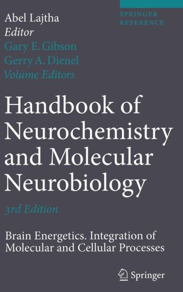 Cover for Abel Lajtha · Handbook of Neurochemistry and Molecular Neurobiology: Brain Energetics. Integration of Molecular and Cellular Processes (Hardcover Book) [3rd ed. 2007 edition] (2007)