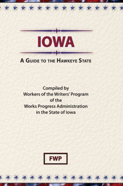 Iowa - Federal Writers Project - Książki - Scholarly Pr - 9780403021666 - 31 grudnia 1938