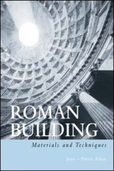 Cover for Jean-Pierre Adam · Roman Building: Materials and Techniques (Paperback Book) (1999)