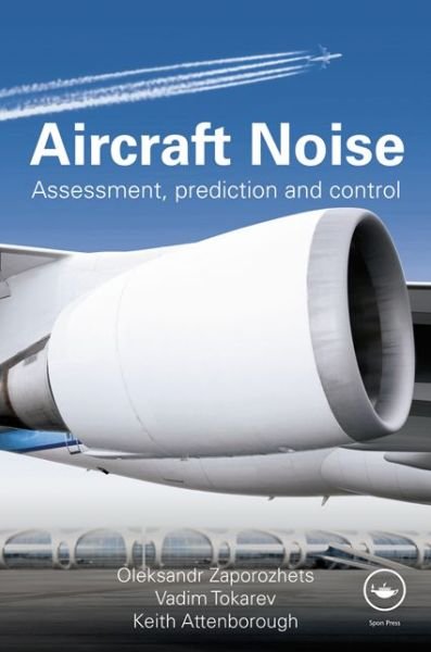 Cover for Oleksandr Zaporozhets · Aircraft Noise: Assessment, Prediction and Control (Hardcover Book) (2011)