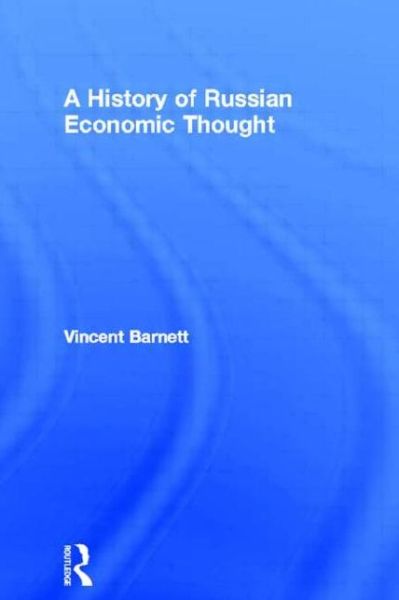 Cover for Barnett, Vincent (University of Birmingham, UK) · A History of Russian Economic Thought - The Routledge History of Economic Thought (Paperback Book) (2009)