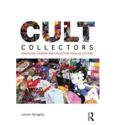 Cover for Geraghty, Lincoln (University of Portsmouth, UK) · Cult Collectors (Paperback Book) (2014)