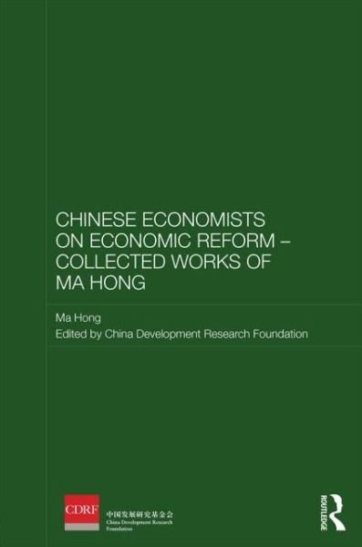 Cover for Ma Hong · Chinese Economists on Economic Reform - Collected Works of Ma Hong - Routledge Studies on the Chinese Economy (Hardcover Book) (2013)