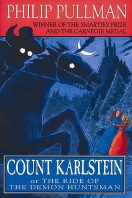 Count Karlstein: or The Ride of the Demon Huntsman - Philip Pullman - Kirjat - Penguin Random House Children's UK - 9780440862666 - torstai 17. syyskuuta 1992