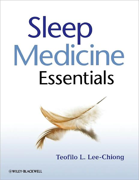 Sleep Medicine Essentials - Teofilo L. Lee-Chiong - Livros - John Wiley and Sons Ltd - 9780470195666 - 20 de março de 2009