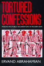 Tortured Confessions: Prisons and Public Recantations in Modern Iran - Ervand Abrahamian - Livres - University of California Press - 9780520218666 - 16 juin 1999