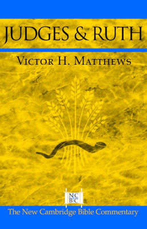 Cover for Matthews, Victor H. (Southwest Missouri State University) · Judges and Ruth - New Cambridge Bible Commentary (Paperback Book) (2004)