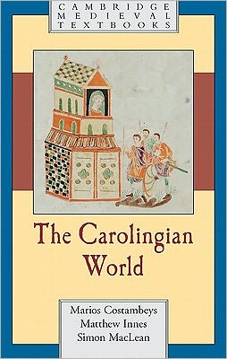 Cover for Costambeys, Marios (University of Liverpool) · The Carolingian World - Cambridge Medieval Textbooks (Hardcover Book) (2011)