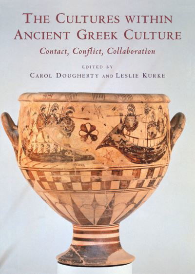 Cover for Carol Dougherty · The Cultures within Ancient Greek Culture: Contact, Conflict, Collaboration (Hardcover Book) (2003)