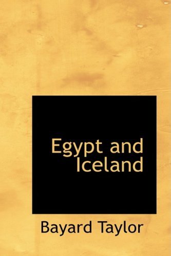 Egypt and Iceland - Bayard Taylor - Books - BiblioLife - 9780554811666 - August 20, 2008