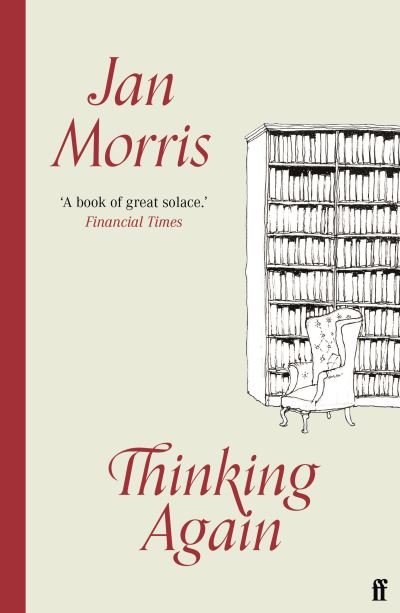 Thinking Again - Jan Morris - Books - Faber & Faber - 9780571357666 - March 4, 2021
