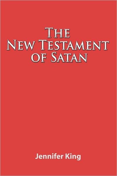 Cover for Jennifer King · The New Testament of Satan (Pocketbok) (2012)