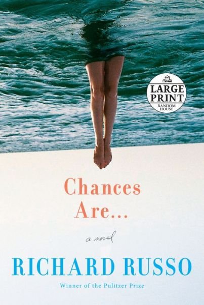 Cover for Richard Russo · Chances Are . . .: A novel (Paperback Bog) [Large type / large print edition] (2019)