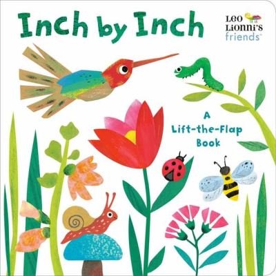 Cover for Leo Lionni · Inch by Inch: A Lift-the-Flap Book (Leo Lionni's Friends) - Leo Lionni's Friends (Board book) (2022)