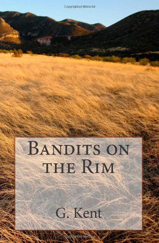 Cover for G. Kent · Bandits on the Rim (Paperback Book) (2012)