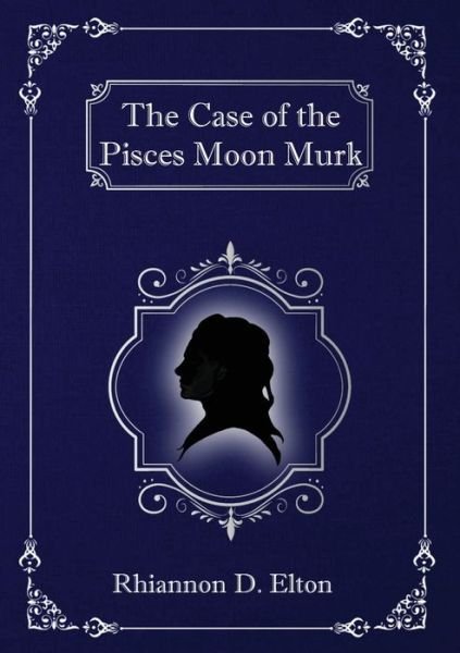 Cover for Rhiannon Elton · The Case of the Pisces Moon Murk (Paperback Book) (2022)