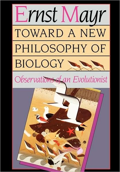 Toward a New Philosophy of Biology: Observations of an Evolutionist - Ernst Mayr - Livres - Harvard University Press - 9780674896666 - 9 septembre 1989