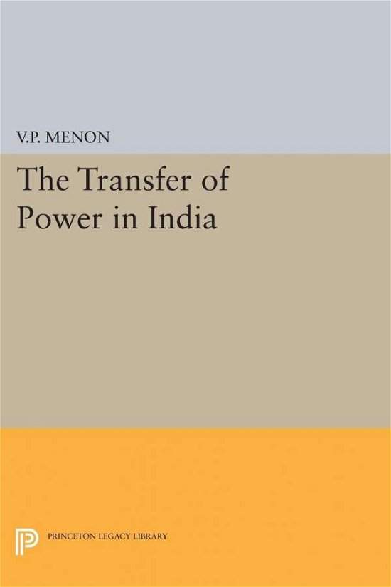 Cover for Vapal Pangunni Menon · Transfer of Power in India - Princeton Legacy Library (Paperback Book) (2015)