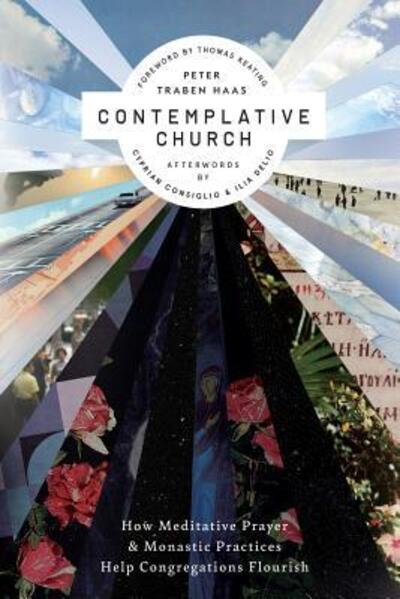 Cover for Peter Traben Haas · Contemplative Church How Meditative Prayer and Monastic Practices Help Congregations Flourish (Paperback Book) (2018)