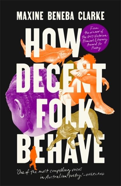 Cover for Maxine Beneba Clarke · How Decent Folk Behave (Paperback Book) (2023)