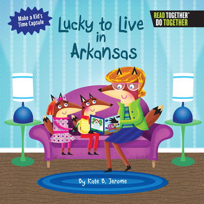 Cover for Kate B. Jerome · Lucky to Live in Arkansas (Hardcover Book) (2017)