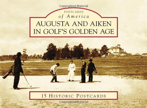 Cover for Stan Byrdy · Augusta and Aiken in Golf's Golden Age (Postcards of America) (Pocketbok) [Lslf edition] (2010)