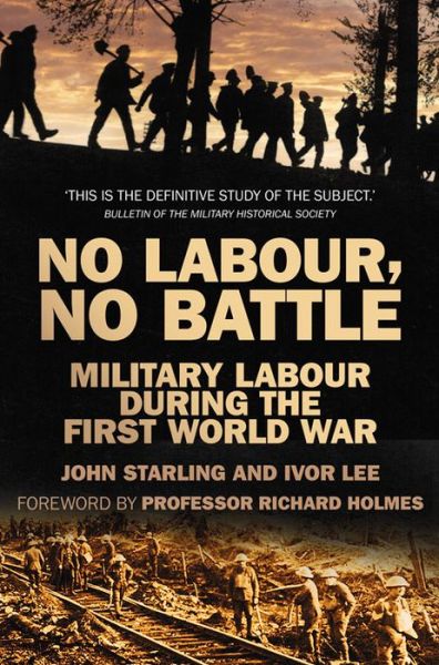 Cover for John Starling · No Labour, No Battle: Military Labour during the First World War (Paperback Book) [New edition] (2014)