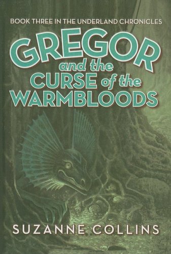 Cover for Suzanne Collins · Gregor and the Curse of the Warmbloods (Underland Chronicles (Pb)) (Inbunden Bok) (2006)