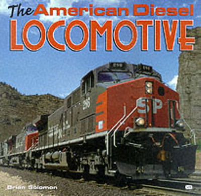 Cover for Brian Solomon · The American Diesel Locomotives (Inbunden Bok) (2000)