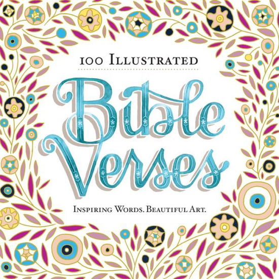 Cover for Workman Publishing · 100 Illustrated Bible Verses: Inspiring Words. Beautiful Art. (Paperback Book) (2015)