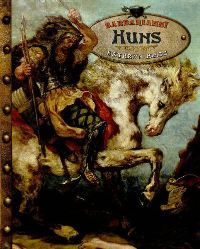 Cover for Kathryn Hinds · Huns (Barbarians!) (Hardcover Book) (2010)