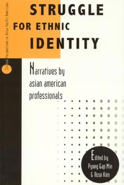 Cover for Pyong Gap Min · Struggle for Ethnic Identity: Narratives by Asian American Professionals - Critical Perspectives on Asian Pacific Americans (Hardcover Book) (1999)