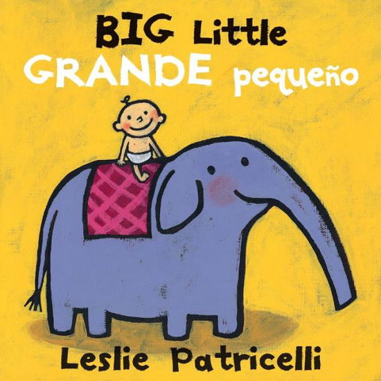 Cover for Leslie Patricelli · Big little = (Bok) [First bilingual edition. edition] (2018)