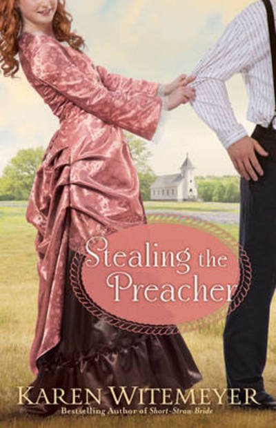 Cover for Karen Witemeyer · Stealing the Preacher (Paperback Book) (2013)