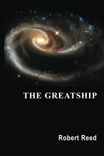 Cover for Robert Reed · The Greatship (Taschenbuch) (2013)