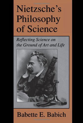 Cover for Babette E. Babich · Nietzsche's Philosophy of Science: Reflecting Science on the Ground of Art and Life (Suny Series, the Margins of Literature) (Paperback Book) (1994)