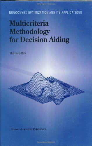 Multicriteria Methodology for Decision Aiding - Nonconvex Optimization and Its Applications - B. Roy - Books - Springer - 9780792341666 - August 31, 1996