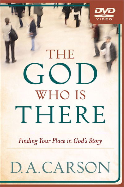 Cover for D. A. Carson · The God Who Is There: Finding Your Place in God's Story (DVD) (2010)