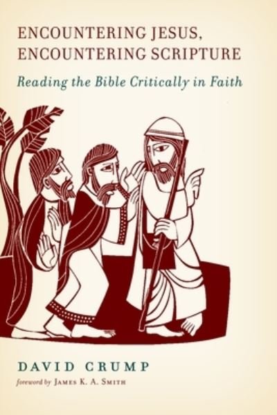 Cover for David Crump · Encountering Jesus, Encountering Scripture: Reading the Bible Critically in Faith (Taschenbuch) (2013)