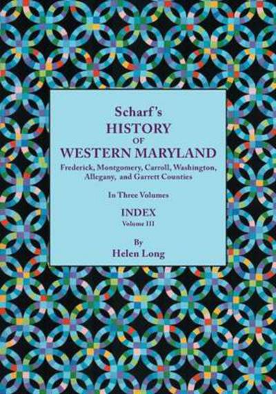 Cover for Helen Long · History of Western Maryland, Being a History of Frederick, Montgomery, Carroll, Washington, Allegany, and Garrett Counties. in Three Volumes. Volume I (Paperback Book) (2013)