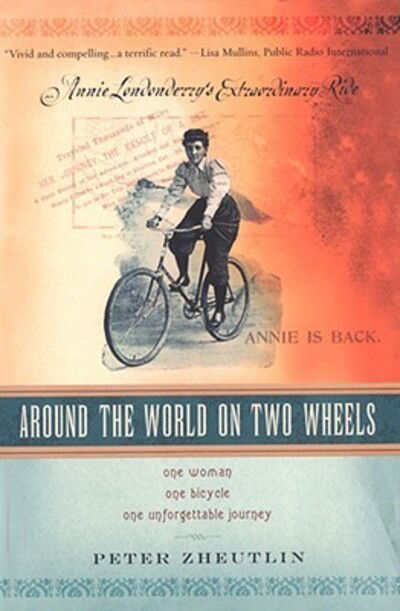 Cover for Peter Zheutlin · Around the World on Two Wheels: Annie Londonderry's Extraordinary Ride (Pocketbok) (2008)