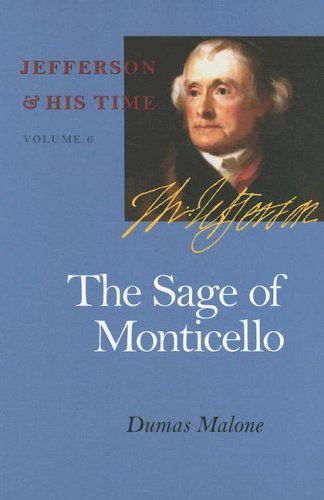 The Sage of Monticello (Jefferson and His Time) - Dumas Malone - Books - University of Virginia Press - 9780813923666 - April 1, 2006