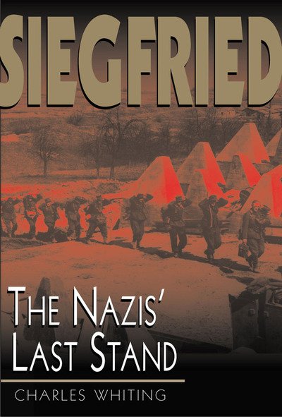 Cover for Charles Whiting · Siegfried: The Nazis' Last Stand (Paperback Book) (2001)
