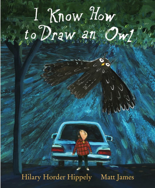 Hilary Horder Hippely · I Know How to Draw an Owl (Hardcover Book) (2024)