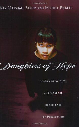 Cover for Kay Marshall Strom · Daughters of Hope – Stories of Witness Courage in the Face of Persecution (Paperback Book) (2003)