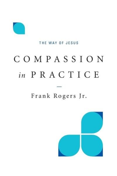 Cover for Frank Rogers · Compassion in practice (Bog) (2016)