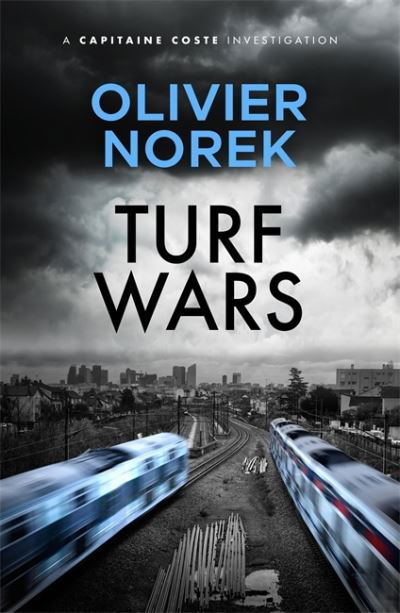 Cover for Olivier Norek · Turf Wars: by the author of THE LOST AND THE DAMNED, a Times Crime Book of the Month - The Banlieues Trilogy (Inbunden Bok) (2021)