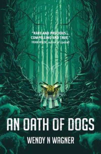 An Oath of Dogs - Wendy N Wagner - Bøker - Watkins Media Limited - 9780857666666 - 1. juli 2017