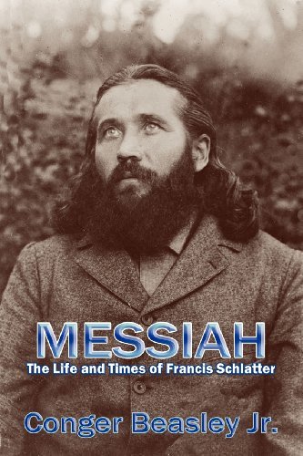Messiah: the Life and Times of Francis Schlatter - Jr. - Kirjat - Sunstone Press - 9780865346666 - tiistai 1. heinäkuuta 2008